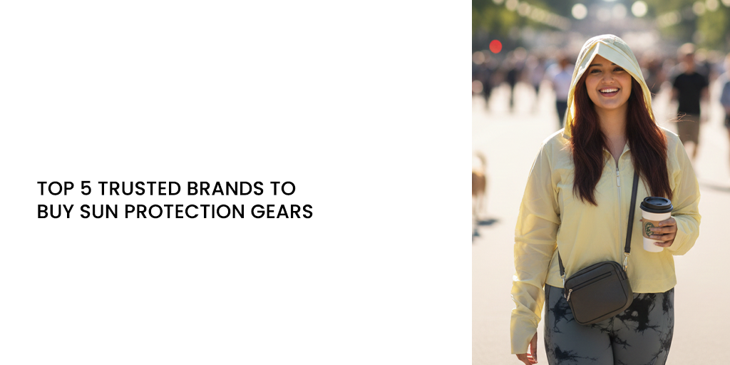 Top 5 Trusted Brands to Buy Sun Protection Gears